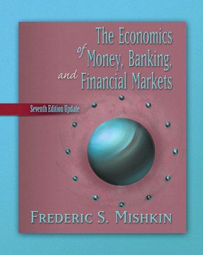 Economics of Money, Banking, and Financial Markets, Update plus MyEconLab Student Access Kit, The (7th Edition) (Addison-Wesley Series in Economics)