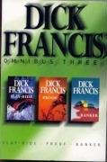 Dick Francis Omnibus Three