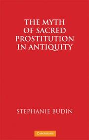 The Myth of Sacred Prostitution in Antiquity