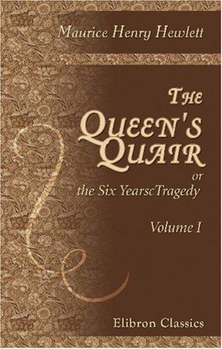 The Queen\'s Quair; or the Six Years\' Tragedy