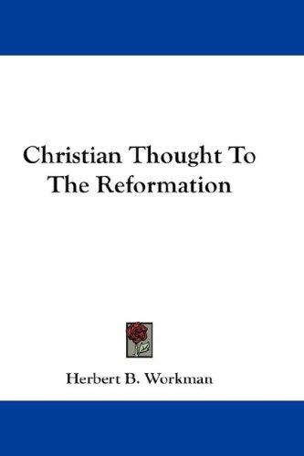 Christian thought to the Reformation