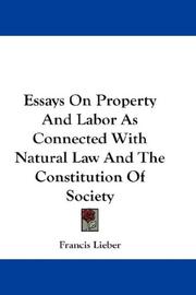 Essays On Property And Labor As Connected With Natural Law And The Constitution Of Society