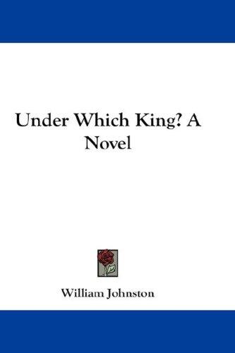 Under Which King? A Novel