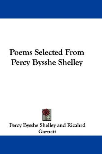 Poems selected from Percy Bysshe Shelley