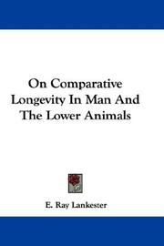 On Comparative Longevity In Man And The Lower Animals