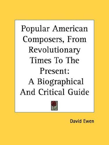 Popular American composers from Revolutionary times to the present