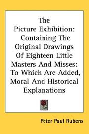 The Picture Exhibition: Containing The Original Drawings Of Eighteen Little Masters And Misses