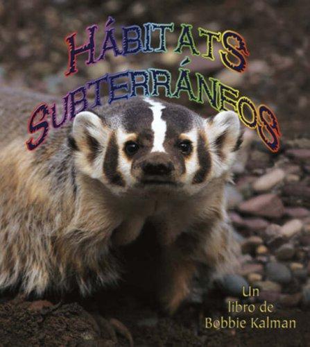 Habitats Subterraneos/ Underground Habitats (Introduccion a Los Habitats/ Introduction to Habitats)