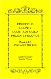 Edgefield County, South Carolina Probate Records Boxes Four Through Six, Packages 107 - 218