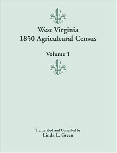 West Virginia 1850 Agricultural Census, Volume 1
