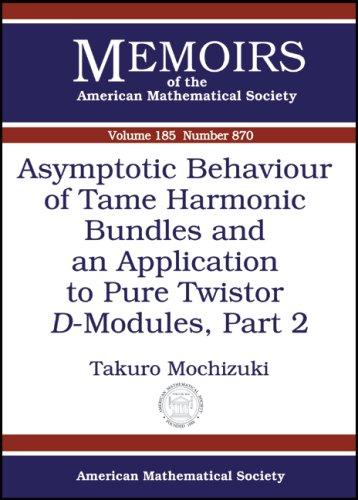 Asymptotic Behaviour of Tame Harmonic Bundles and an Application to Pure Twistor $D$-Modules, Part 2 (Memoirs of the American Mathematical Society) (Memoirs of the American Mathematical Society)
