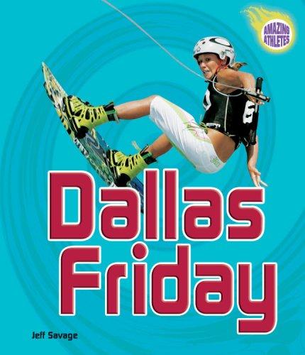 Dallas Friday (Amazing Athletes)