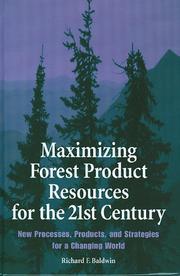 Maximizing forest product resources for the 21st century