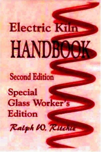 Electric Kiln Handbook, Special Glass Worker's Edition