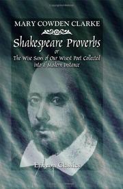 Shakespeare Proverbs or, The Wise Saws of Our Wisest Poet Collected into a Modern Instance