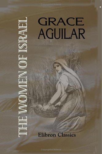 The women of Israel, or Characters and sketches from the Holy Scripture