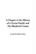 A Chapter in the History of a Tyrone Family And the Murdered Cousin