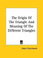 The Origin of the Triangle and Meaning of the Different Triangles