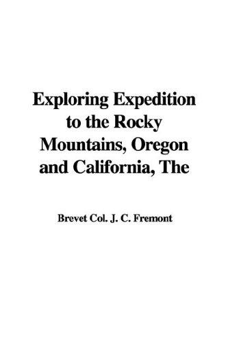 The Exploring Expedition to the Rocky Mountains, Oregon and California