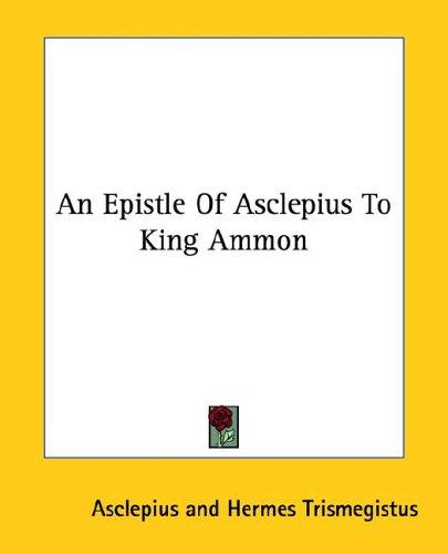 An Epistle of Asclepius to King Ammon