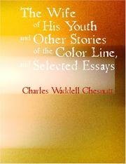 The Wife of his Youth and Other Stories of the Color Line, and Selected Essays