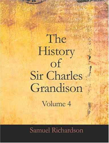 The History of Sir Charles Grandison, Volume 4