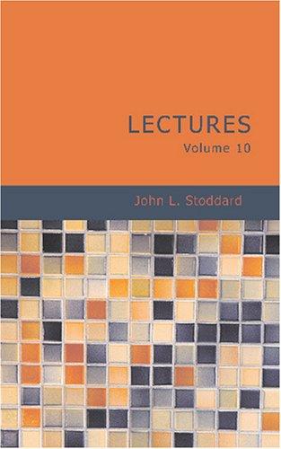 John L. Stoddard\'s Lectures Volume 10