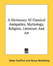 A dictionary of classical antiquities, mythology, religion, literature & art
