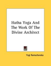 Hatha Yoga And The Work Of The Divine Architect