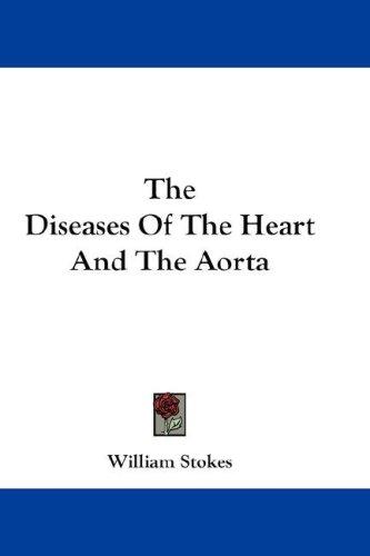 The Diseases Of The Heart And The Aorta
