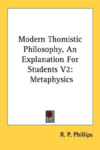 Modern Thomistic Philosophy, An Explanation For Students V2