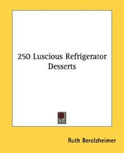 250 Luscious Refrigerator Desserts