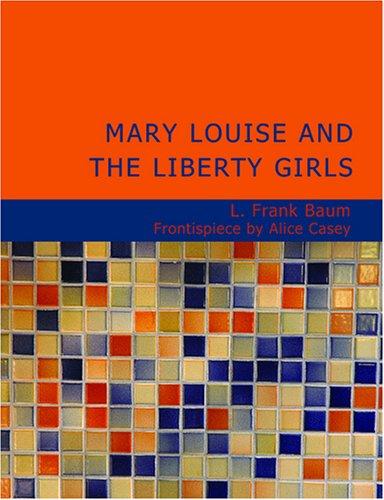 Mary Louise and the Liberty Girls