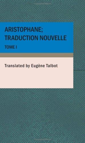 Aristophane; Traduction nouvelle Tome I
