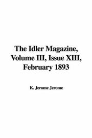 The Idler Magazine, Volume III, Issue XIII, February 1893