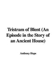 Tristram of Blent (An Episode in the Story of an Ancient House)