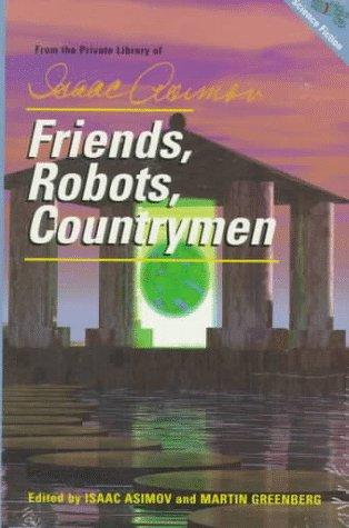 Friends, robots, countrymen
