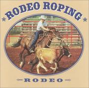 Rodeo Roping (Mcleese, Tex, Rodeo Discovery Library.)