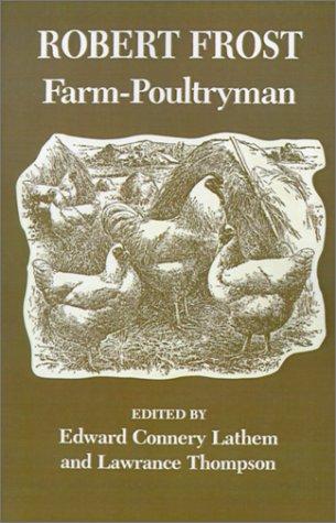 ROBERT FROST, FARM POULTRY-MAN
