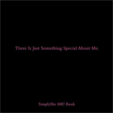 There is Just Something Special About Me; Simply She Me! Book (SimplyShe)
