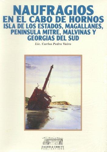 Naufragios en el Cabo de Hornos, Isla de los Estados, Magallanes, Península Mitre, Malvinas y Georgias del Sud