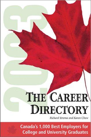 The Career Directory: Canada's Best Employers for Recent College and University Graduates. (Career Directory: Make the Most of Your Degree or Diploma)