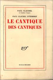 Paul Claudel Interroge le Cantique des Cantiques