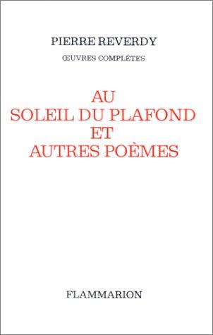 Au soleil du plafond et autres poèmes