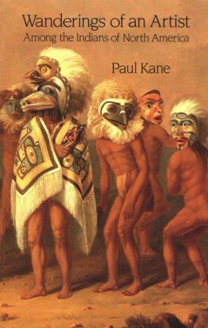 Wanderings of an artist among the Indians of North America