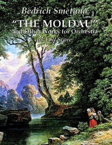 The Moldau and Other Works for Orchestra in Full Score