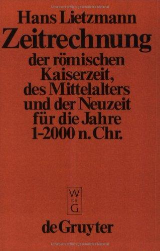 Zeitrechnung Der Roemischen Kaiserzeit, Des Mittelalters Und Der Neuzeit Fur Die Jahre 1-2,000 N. Chr