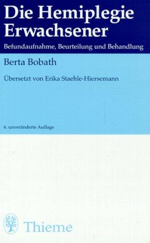 Die Hemiplegie Erwachsener. Befundaufnahme, Beurteilung und Behandlung