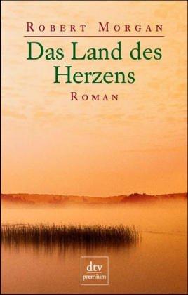 Das Land des Herzens. Roman