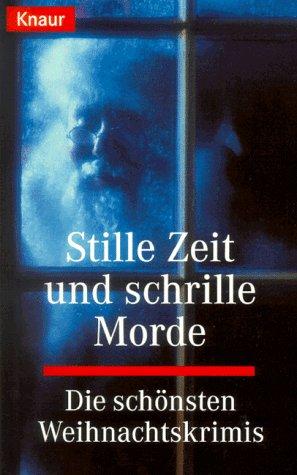 Stille Zeit und schrille Morde. Die schönsten Weihnachtskrimis.